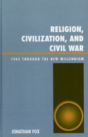 Religion, civilization, and civil war : 1945 through the millennium /