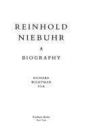 Reinhold Niebuhr : a biography /