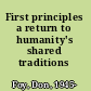 First principles a return to humanity's shared traditions /