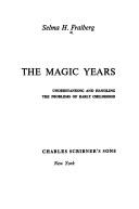 The magic years ; understanding and handling the problems of early childhood.