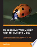 Responsive web design with HTML5 and CSS3 learn responsive design using HTML5 and CSS3 to adapt websites to any browser or screen size /