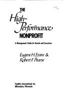 The high-performance nonprofit : a management guide for boards and executives /