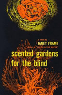 Scented gardens for the blind : a novel /