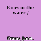 Faces in the water /