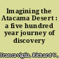 Imagining the Atacama Desert : a five hundred year journey of discovery /