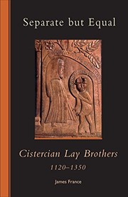 Separate but equal : Cistercian lay brothers, 1120-1350 /