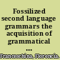 Fossilized second language grammars the acquisition of grammatical gender /