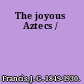 The joyous Aztecs /