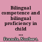 Bilingual competence and bilingual proficiency in child development /