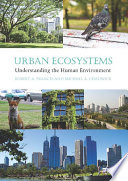 Urban ecosystems understanding the human environment /