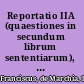 Reportatio IIA (quaestiones in secundum librum sententiarum), qq. 1-12 /