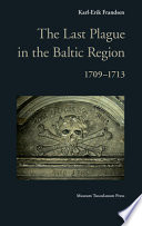 The last plague in the Baltic region 1709-1713 /