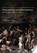 Naturalismus a protekcionismus ve studiu nabozenstvi /
