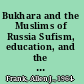 Bukhara and the Muslims of Russia Sufism, education, and the paradox of islamic prestige /