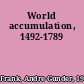 World accumulation, 1492-1789