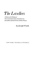 The Levellers ; a history of the writings of three seventeenth-century social democrats: John Lilburne, Richard Overton [and] William Walwyn.