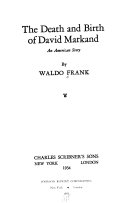 The death and birth of David Markand ; an American story /