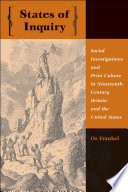 States of Inquiry Social Investigations and Print Culture in Nineteenth-Century Britain and the United States /