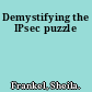 Demystifying the IPsec puzzle