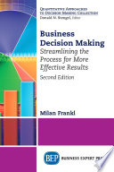 Business decision-making : streamlining the process for more effective results /