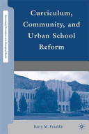 Curriculum, community, and urban school reform /