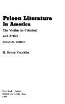 Prison literature in America : the victim as criminal and artist /