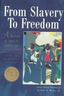 From slavery to freedom : a history of African Americans /