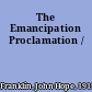 The Emancipation Proclamation /