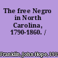 The free Negro in North Carolina, 1790-1860. /