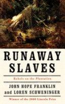 Runaway slaves : rebels on the plantation /