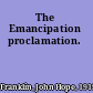 The Emancipation proclamation.