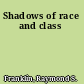 Shadows of race and class