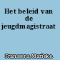 Het beleid van de jeugdmagistraat