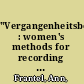 "Vergangenheitsbewältigung" : women's methods for recording memories of Germany during the rise and fall of the Third Reich /