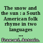 The snow and the sun : a South American folk rhyme in two languages = La nieve y el sol /