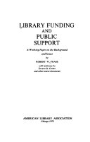 Library funding and public support ; a working paper on the background and issues /