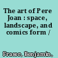 The art of Pere Joan : space, landscape, and comics form /