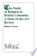 The study of religion in British Columbia a state-of-the-art review /