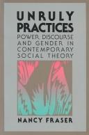 Unruly practices : power, discourse, and gender in contemporary social theory /