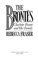 The Brontës : Charlotte Brontë and her family /
