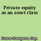 Private equity as an asset class