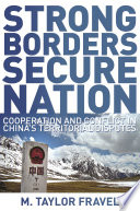 Strong borders, secure nation cooperation and conflict in China's territorial disputes /