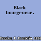 Black bourgeoisie.