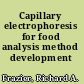 Capillary electrophoresis for food analysis method development /