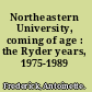 Northeastern University, coming of age : the Ryder years, 1975-1989 /