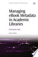 Managing ebook metadata in academic libraries : taming the tiger /