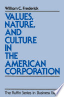 Values, nature, and culture in the American corporation /