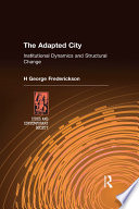 The adapted city : institutional dynamics and structural change /