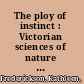 The ploy of instinct : Victorian sciences of nature and sexuality in liberal governance /