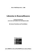 Libraries in Kosova/Kosovo : a general assessment and a short and medium-term development plan /